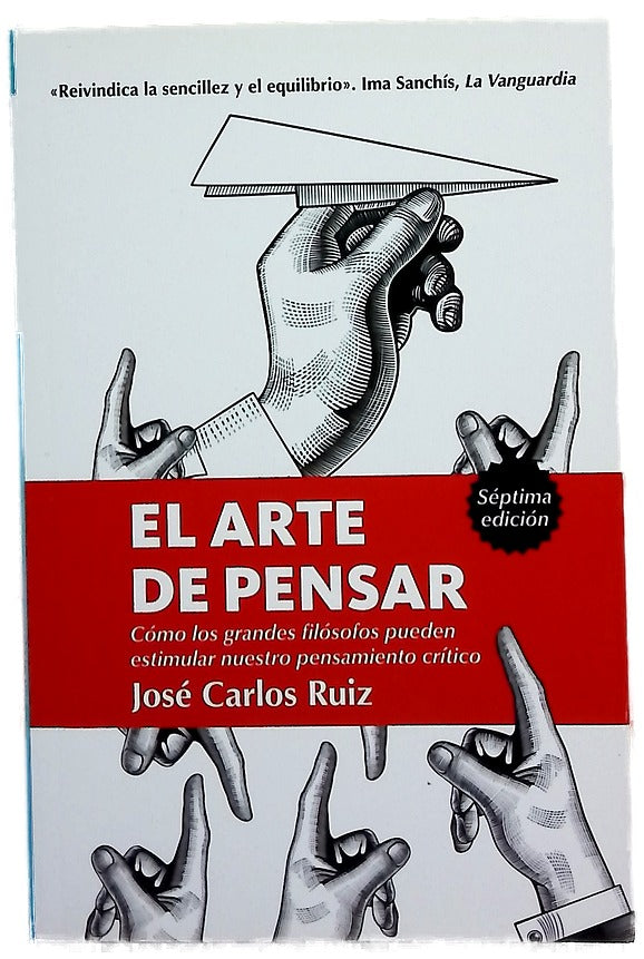 El arte de pensar : cómo los grandes filósofos pueden estimular nuestro pensamiento crítico