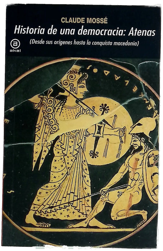 Historia de una democracia Atenas : (desde sus orígenes hasta la conquista macedonia)