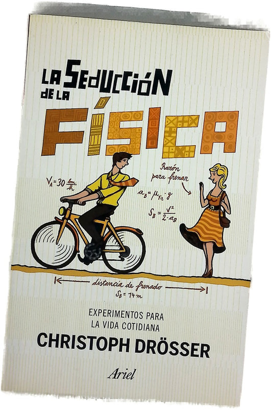 La seducción de la física : experimentos para la vida cotidiana
