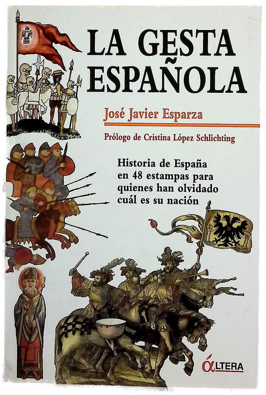 La gesta española historia de España en 48 estampas, para quienes han olvidado cuál es su nación