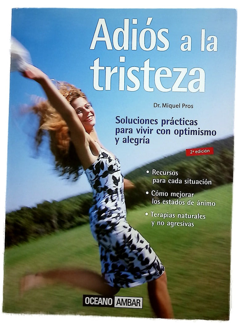 Adiós a la tristeza soluciones prácticas para vivir con optimismo y alegría