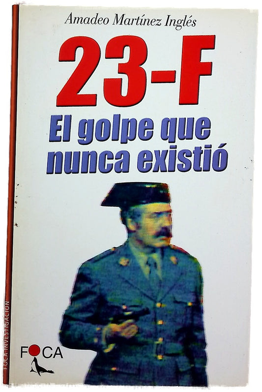 23-F: el golpe que nunca existió