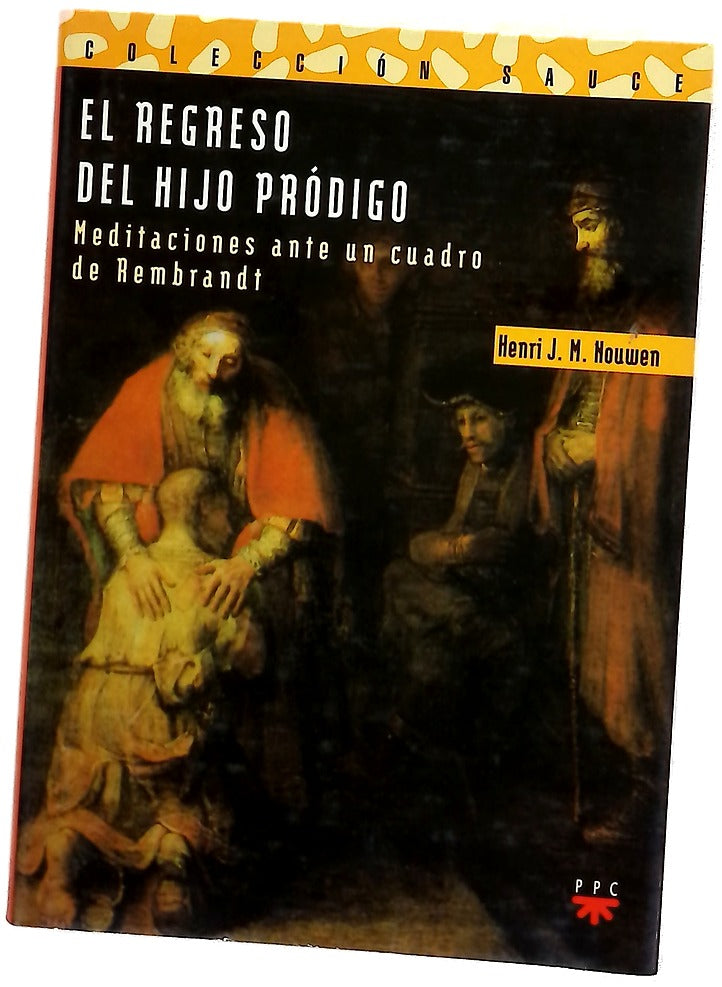 El regreso del hijo pródigo meditaciones ante un cuadro de Rembrandt