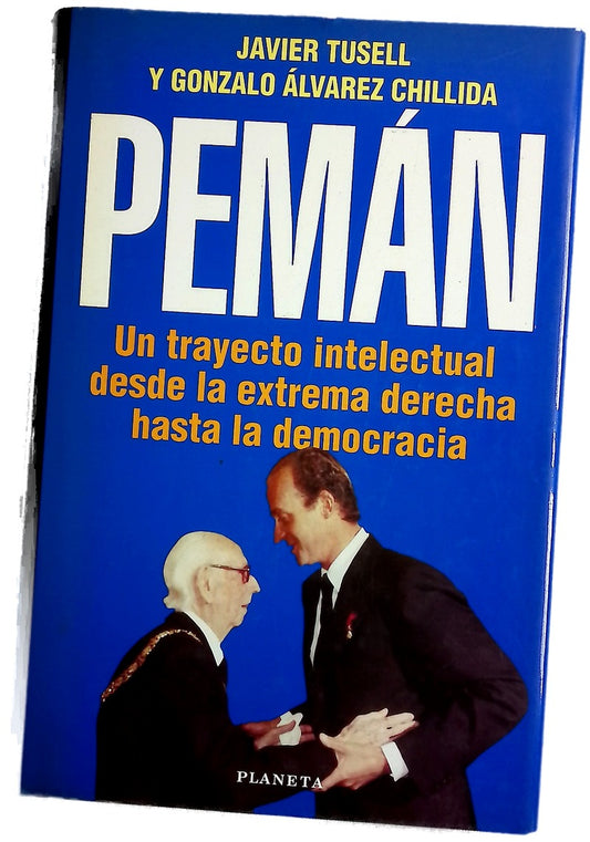 Pemán un trayecto intelectual desde la extrema derecha hasta la democracia