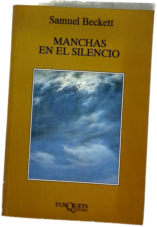 Manchas en el silencio El mundo y el pantalón ; La imagen ; Fuera todo lo estraño ; Mal visto mal dicho