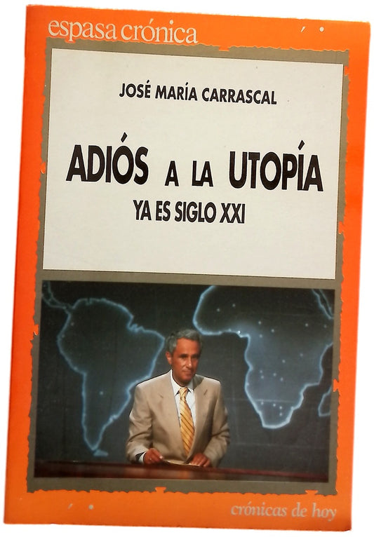 Adiós a la utopía ya es siglo XXI