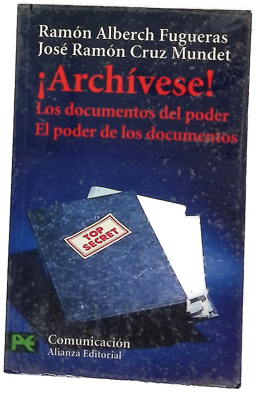 ¡Archívese! los documentos del poder : el poder de los documentos