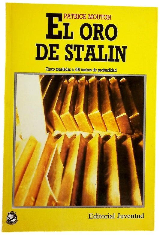 El oro de Stalin (cinco toneladas a 260 metros de profundidad)