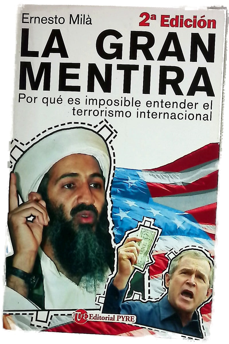 La gran mentira por qué es imposible entender el terrorismo internacional