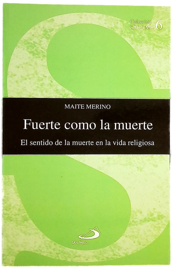 Fuerte como la muerte el sentido de la muerte en la vida religiosa