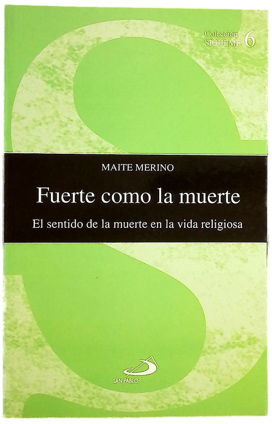 Fuerte como la muerte el sentido de la muerte en la vida religiosa