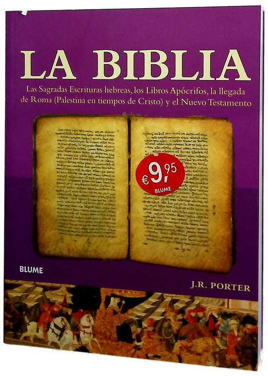 La Biblia : las Sagradas Escrituras hebreas, los Libros Apócrifos, la llegada de Roma (Palestina en tiempos de Cristo) y el Nuevo Testamento