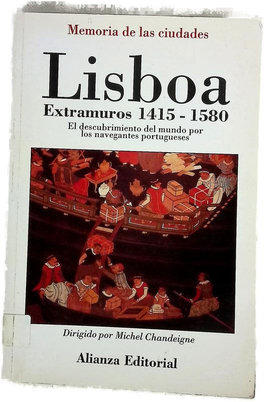 Lisboa extramuros 1415-1580, el descubrimiento del mundo por los navegantes portugueses