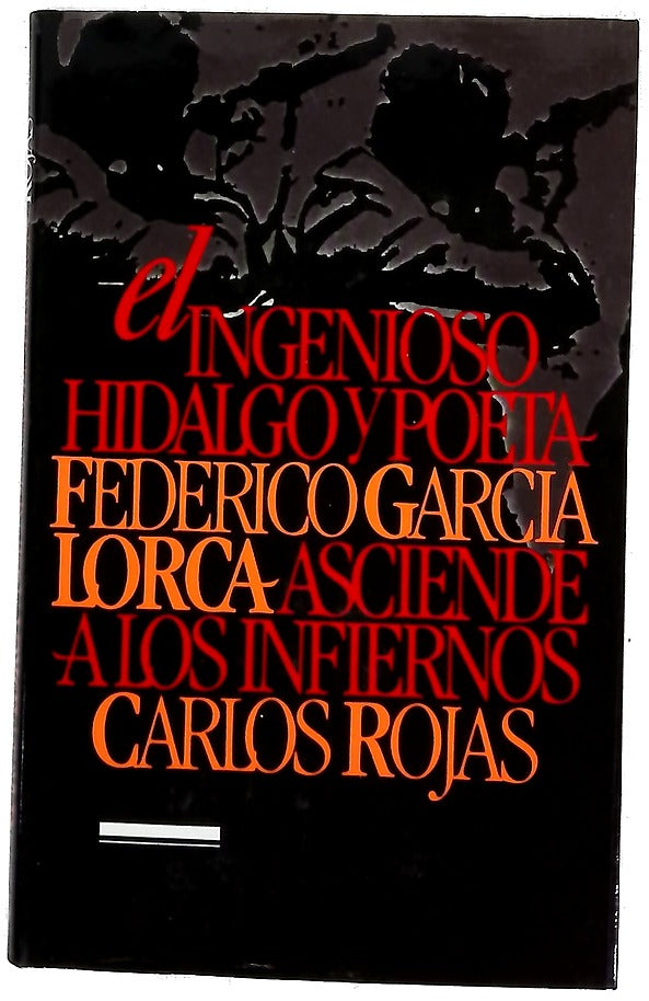 El ingenioso hidalgo y poeta Federico García Lorca asciende a los infiernos