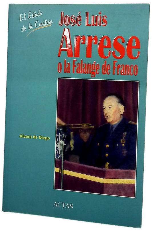 José Luis Arrese o La Falange de Franco