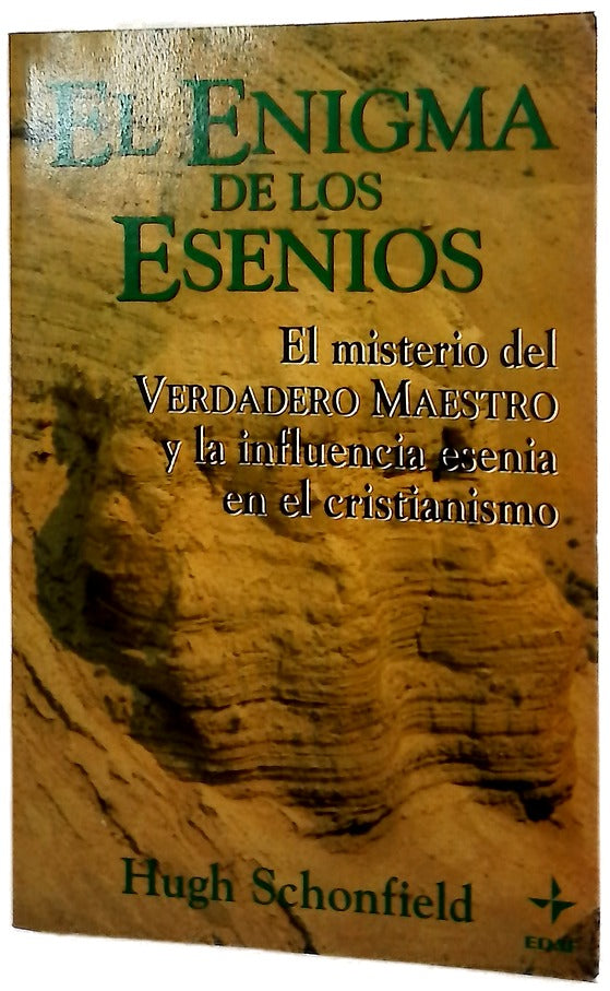El enigma de los esenios el misterio del verdadero maestro y la influencia esenia en el cristianismo