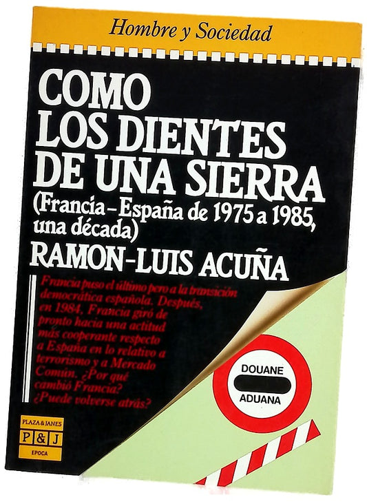 Como los dientes de una sierra (Francia-España de 1975 a 1985, una década)