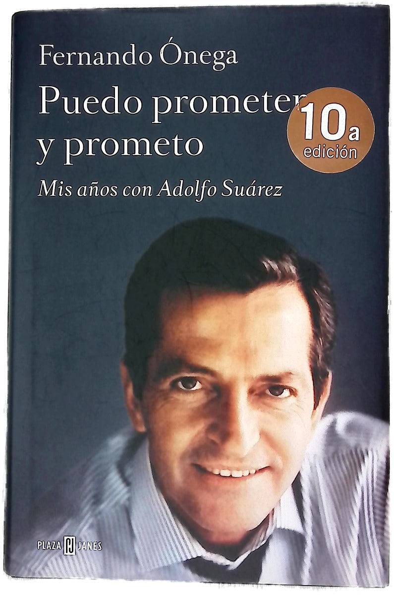 Puedo prometer y prometo : mis años con Adolfo Suárez