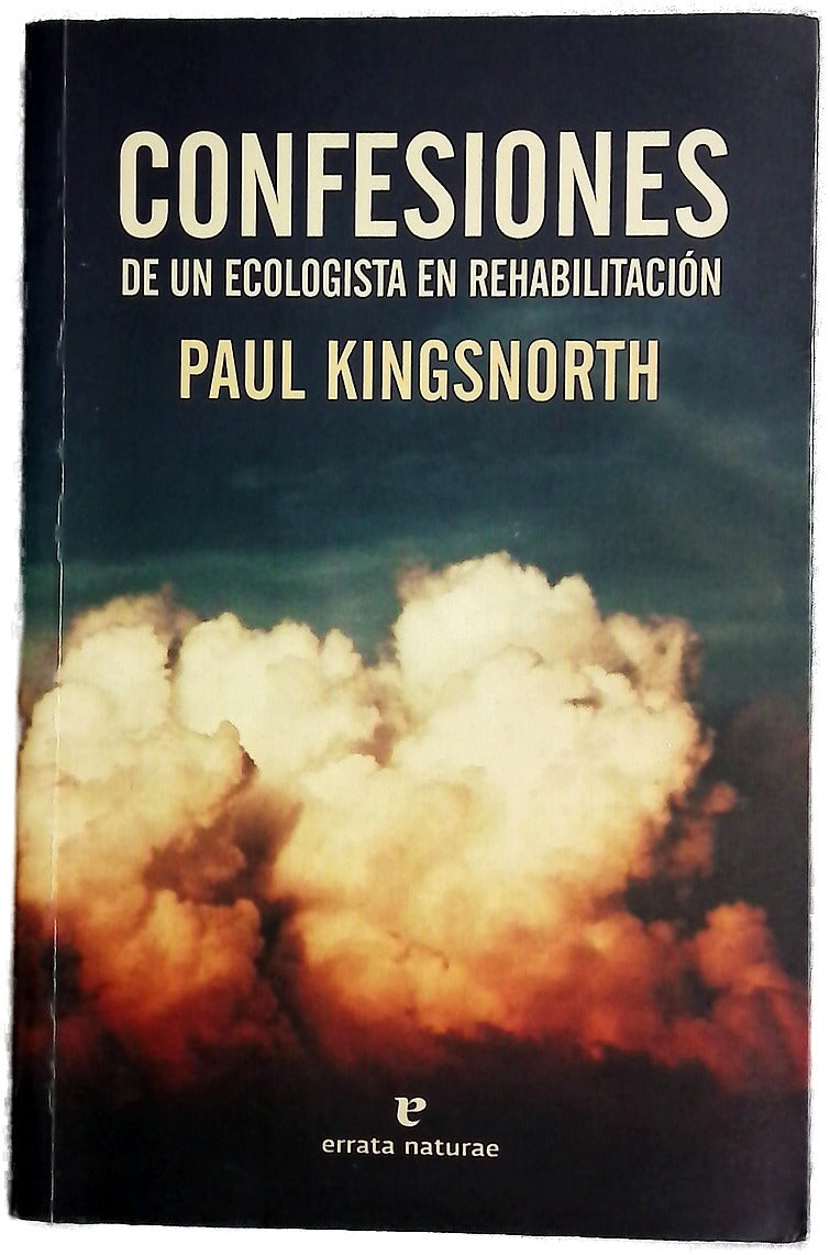 Confesiones de un ecologista en rehabilitación