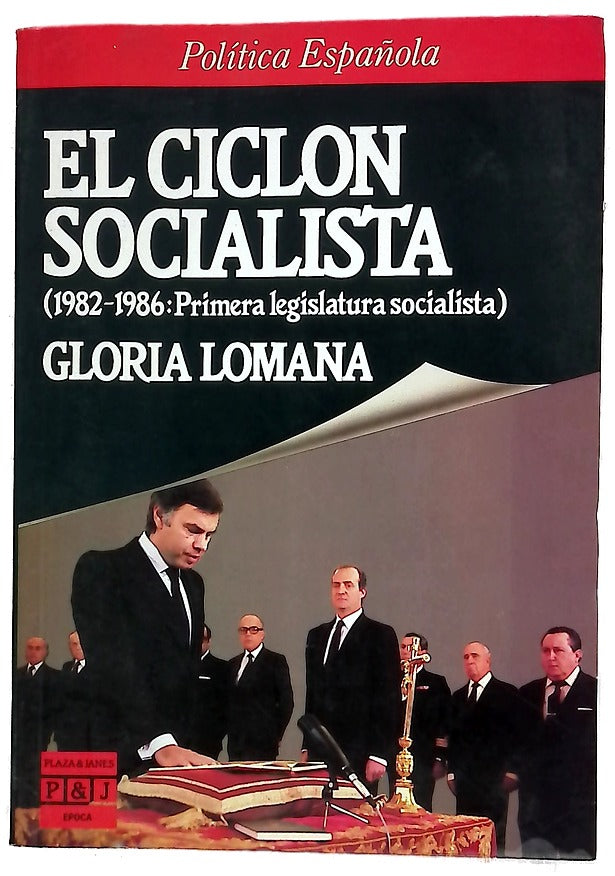 El ciclón socialista (1982-1986, primera legislatura socialista)