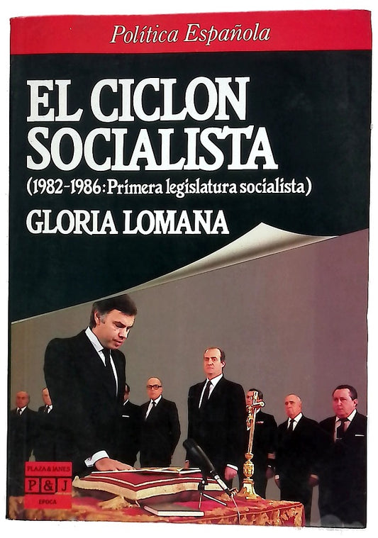 El ciclón socialista (1982-1986, primera legislatura socialista)