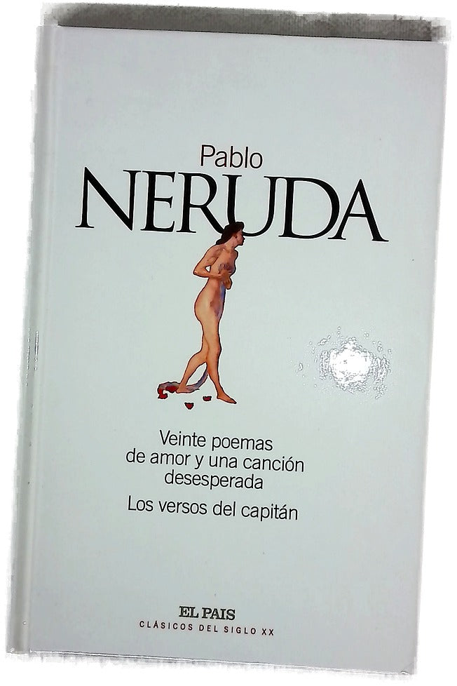 Veinte poemas de amor y una canción desesperada Los versos del capitán