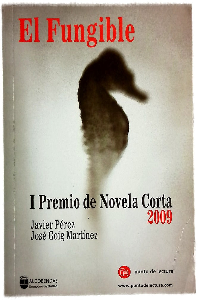El fungible, I Premio de Novela Corta, 2009 El fungible, XVIII Premio de Relato Joven, 2009