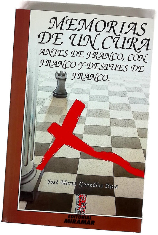 Memorias de un cura antes de Franco, con Franco y después de Franco
