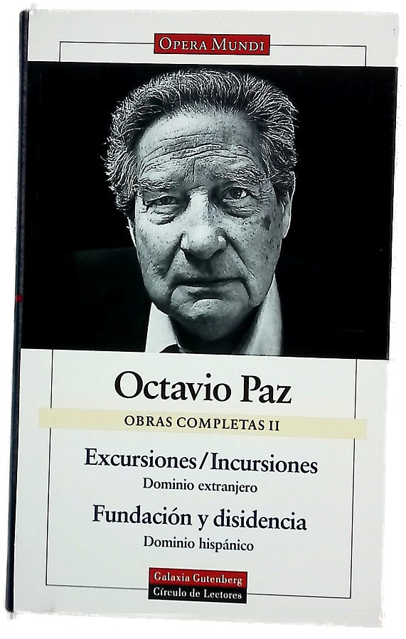 Obras completas, tomo II: Excursiones/Incursiones ; Fundación y disidencia