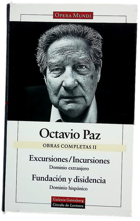 Obras completas, tomo II: Excursiones/Incursiones ; Fundación y disidencia