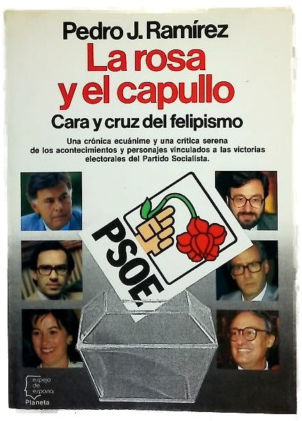 La rosa y el capullo cara y cruz del felipismo