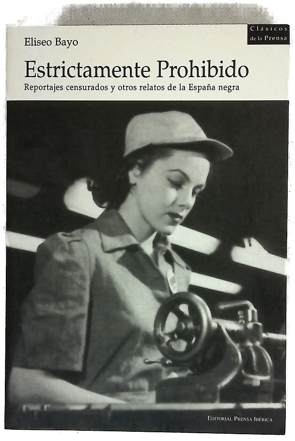 Estrictamente prohibido reportajes censurados y otros retratos de la España negra