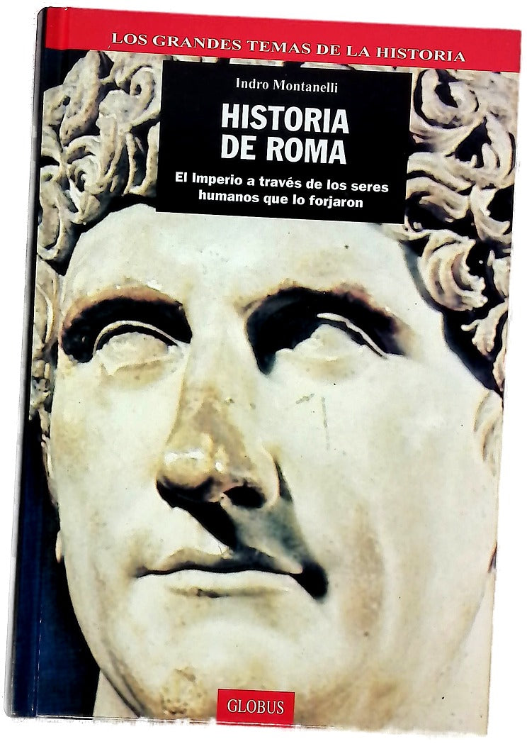 Historia de Roma: El imperio a través de los seres humanos que lo forjaron