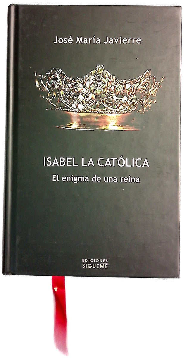 Isabel la Católica el enigma de una reina