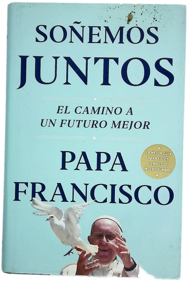 Soñemos juntos : El camino a un futuro mejor