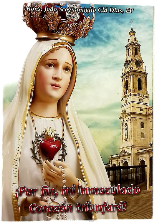 ¡Por fin, mi Inmaculado Corazón triunfará!