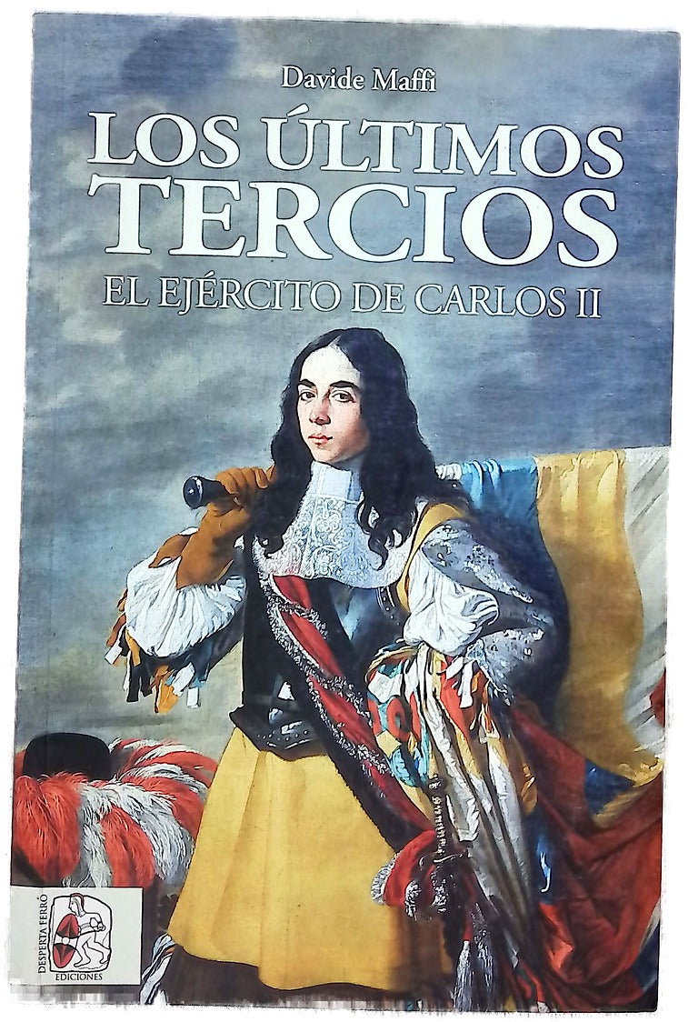Los últimos tercios : el ejército de Carlos II
