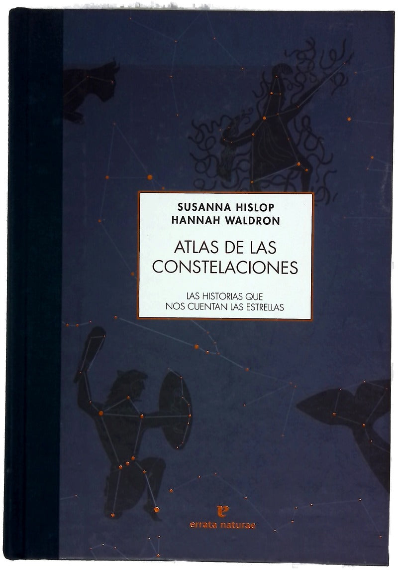 Atlas de las constelaciones : las historias que nos cuentan las estrellas