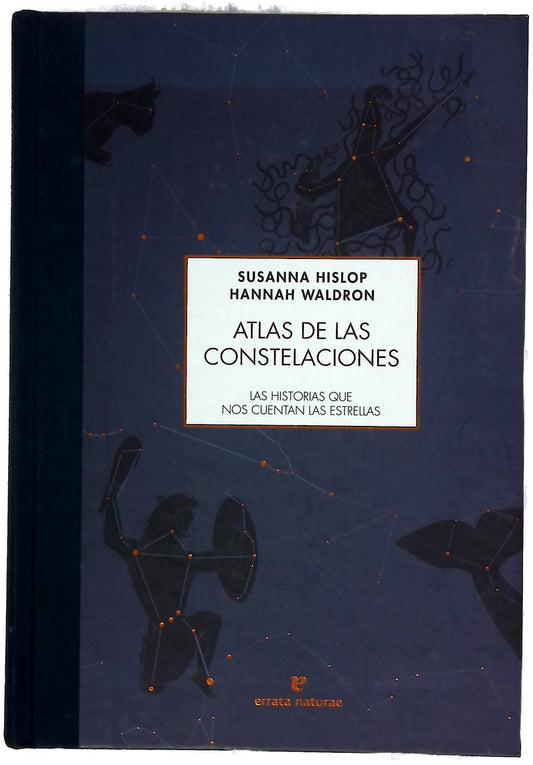 Atlas de las constelaciones : las historias que nos cuentan las estrellas