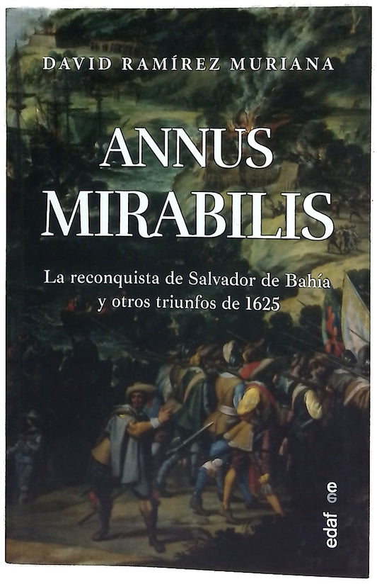 Annus mirabilis : la reconquista de Salvador de Bahía y otros triunfos de 1625