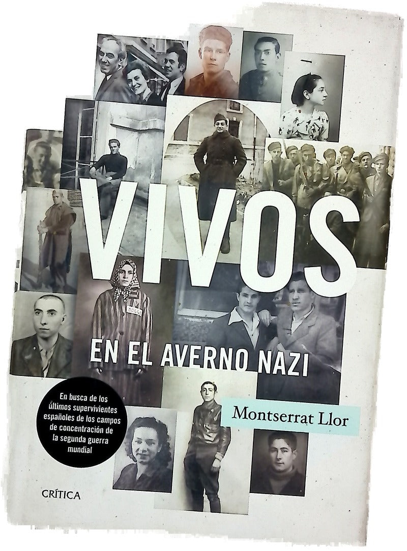 Vivos en el averno nazi : en busca de los últimos supervivientes españoles de los campos de concentración de la Segunda Guerra Mundial