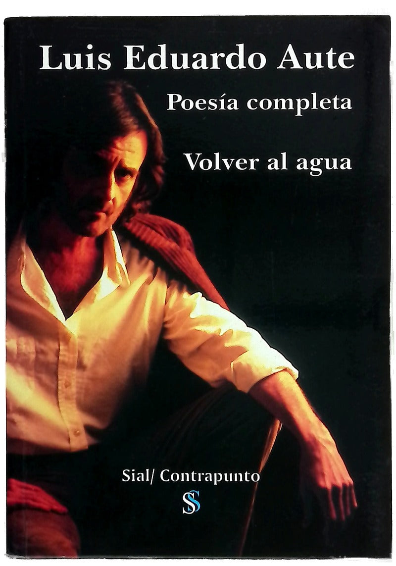 Volver al agua poesía completa (1970-2003)