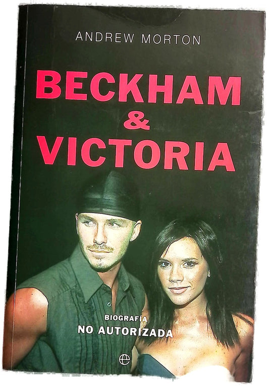 Beckham & Victoria biografía no autorizada
