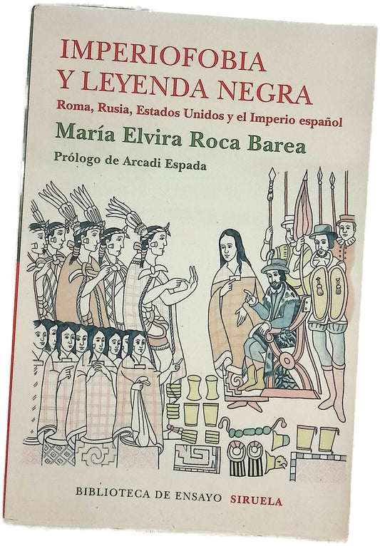Imperiofobia y leyenda negra : Roma, Rusia, Estados Unidos y el Imperio español