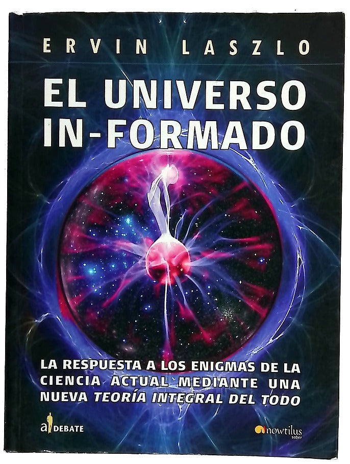 El universo in-formado una teoría integral del todo