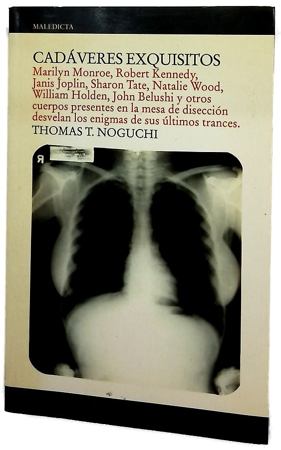 Cadáveres exquisitos Marilyn Monroe, Robert Kennedy, Janis Joplin, Sharon Tate, Natalie Wood, William Holden, John Belushi y otros cuerpos presentes en la mesa de disección desvelan los enigmas de sus últimos trances