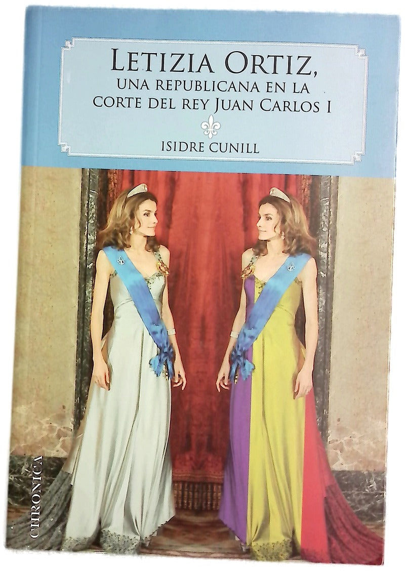 Letizia Ortiz una republicana en la corte del Rey Juan Carlos I