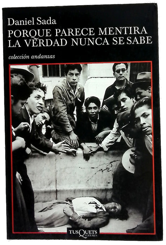 Porque parece mentira la verdad nunca se sabe