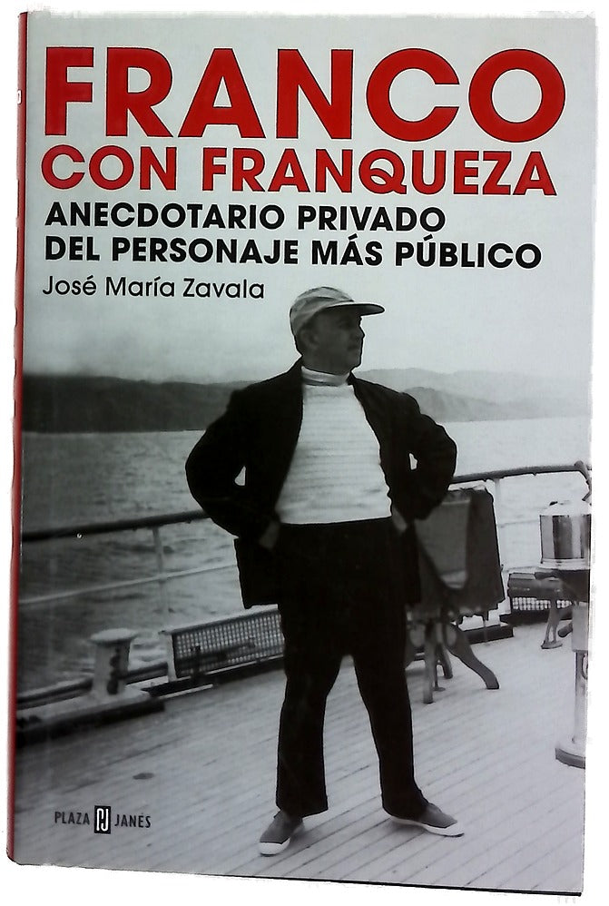 Franco con franqueza : anecdotario privado del personaje más público