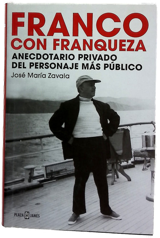 Franco con franqueza : anecdotario privado del personaje más público